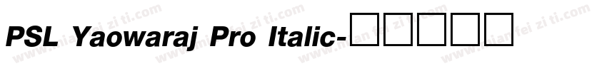 PSL Yaowaraj Pro Italic字体转换